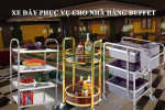 Xe đẩy phục vụ nhà hàng giải pháp nâng cao hiệu quả và chuyên nghiệp hóa dịch vụ