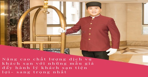 Tổng hợp các mẫu xe đẩy hành lý khách sạn giá rẻ chất lượng hiện nay